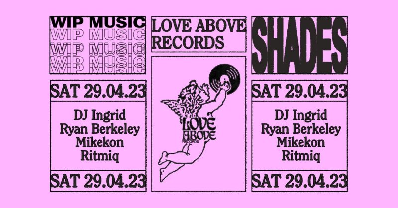 [Party] WIP Music x Love Above – Shades