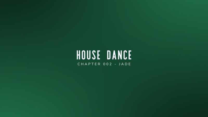 House Dance Session – Chapter 002 – JADE